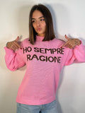 Pull Ho Sempre Ragione Maiuscolo - Abbigliamento Jessica